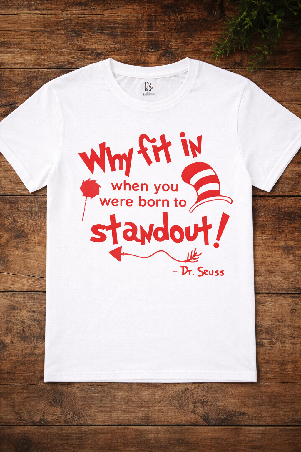 Why Fit In When You Were Born to Stand Out T-Shirt